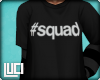 !L! #Squad -Mens