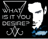 What is it you Desire?