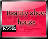 [Cp] Reality Show House