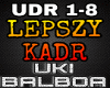 Uki - Lepszy Kadr