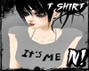 !N It's Me T-Shirt [F]