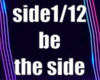 be the side