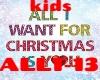 Kids All I Want For Xmas