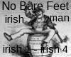 No bare Feet Irish Man