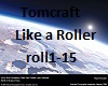Tomcraft Like a Roller