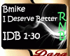 Bmike - I Deserve Better