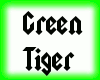 Green Tiger Tail