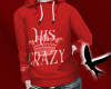 A! Cpl His Crazy Hoodie