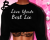 {B}Live Your Best Lie