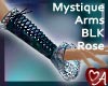 .a Mystique Arms BLRose