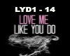 P* Love Me Like You Do