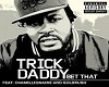 Trick Daddy- Bet That p2