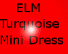 [ELM] Turquoise Mini