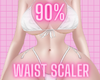 $ 90% waist scaler