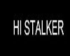Hi Stalker Triggers