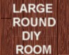 Large Round DIY Room