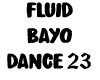 Fluid Bayo Dance 23
