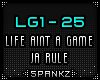 LG - Life Aint A Game