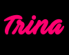 LT| Trina Sign