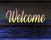 ♫Welcome Sign