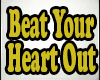 Beat Your Heart Out  