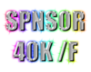 Sponsor  40k  F