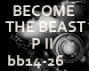 > BECOME THE BEAST II