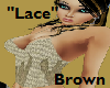 "Lace" brown