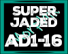 super jaded