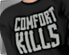 Comfort Kills Sweater
