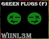 !W GREEN PLUGS (F)