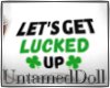 {UD}Lets Get Lucked Up