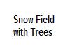 Snow Field w/ trees