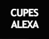 CX ! Alexa Cupes "F
