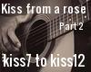 Kiss from a rose (pt 2)