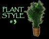 (IKY2) PLANT STYLE #3