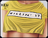 ʞ- Killin' It