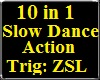 10 in 1 Slow Dance