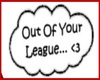 Bubble - Out Your League
