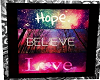 Hope*Believe*Love Frame