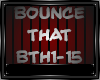 BOUNCE THAT