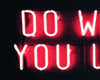 Do What U Love ~ Sign