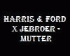 Harris & Ford - Mutter