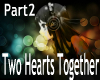 Two Hearts Together p2