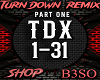 Turn Down  Remix PART 1