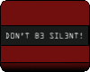 Dont be silent STICKER