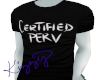 [K] Certified Perv T