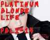Platinum Blonde Life NxD
