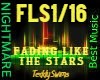 L- FADING LIKE A STARS