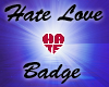 Hate Love Heart Badge